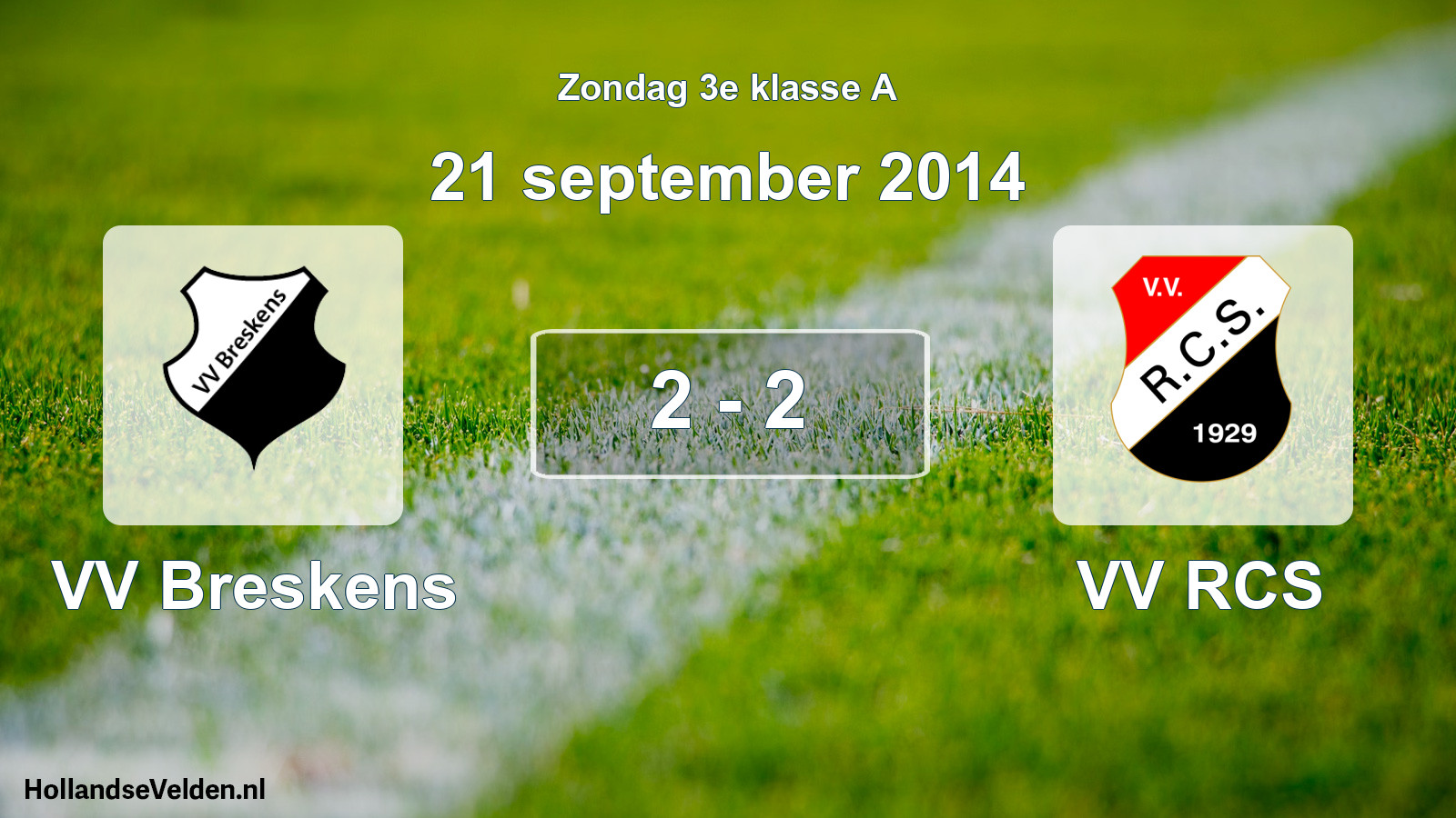 Total number of matches played: VV Breskens - VV RCS 2 - 2 (21 September 2014)