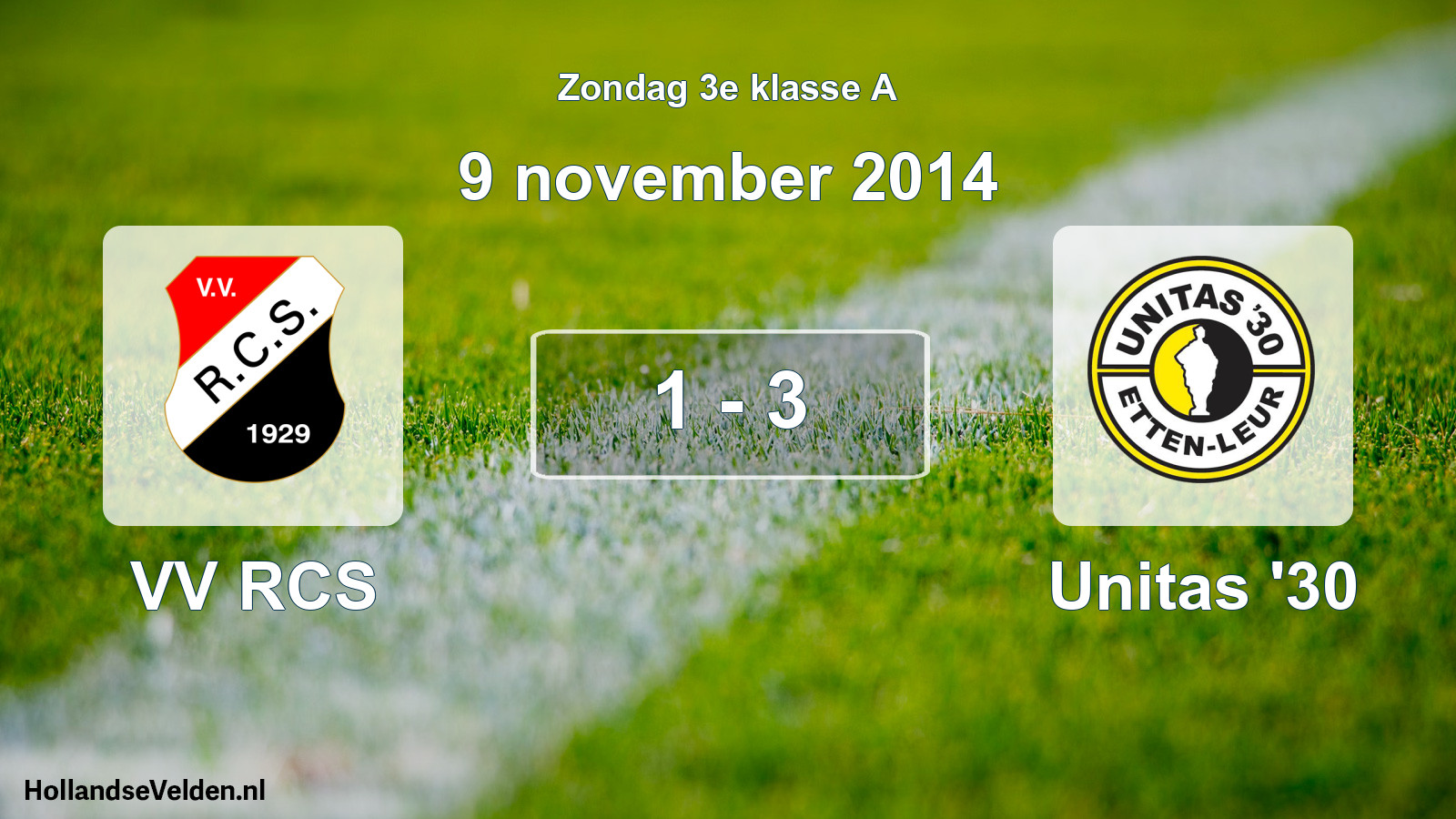 Total number of matches played: VV RCS - Unitas '30 1 - 3 (9 November 2014)