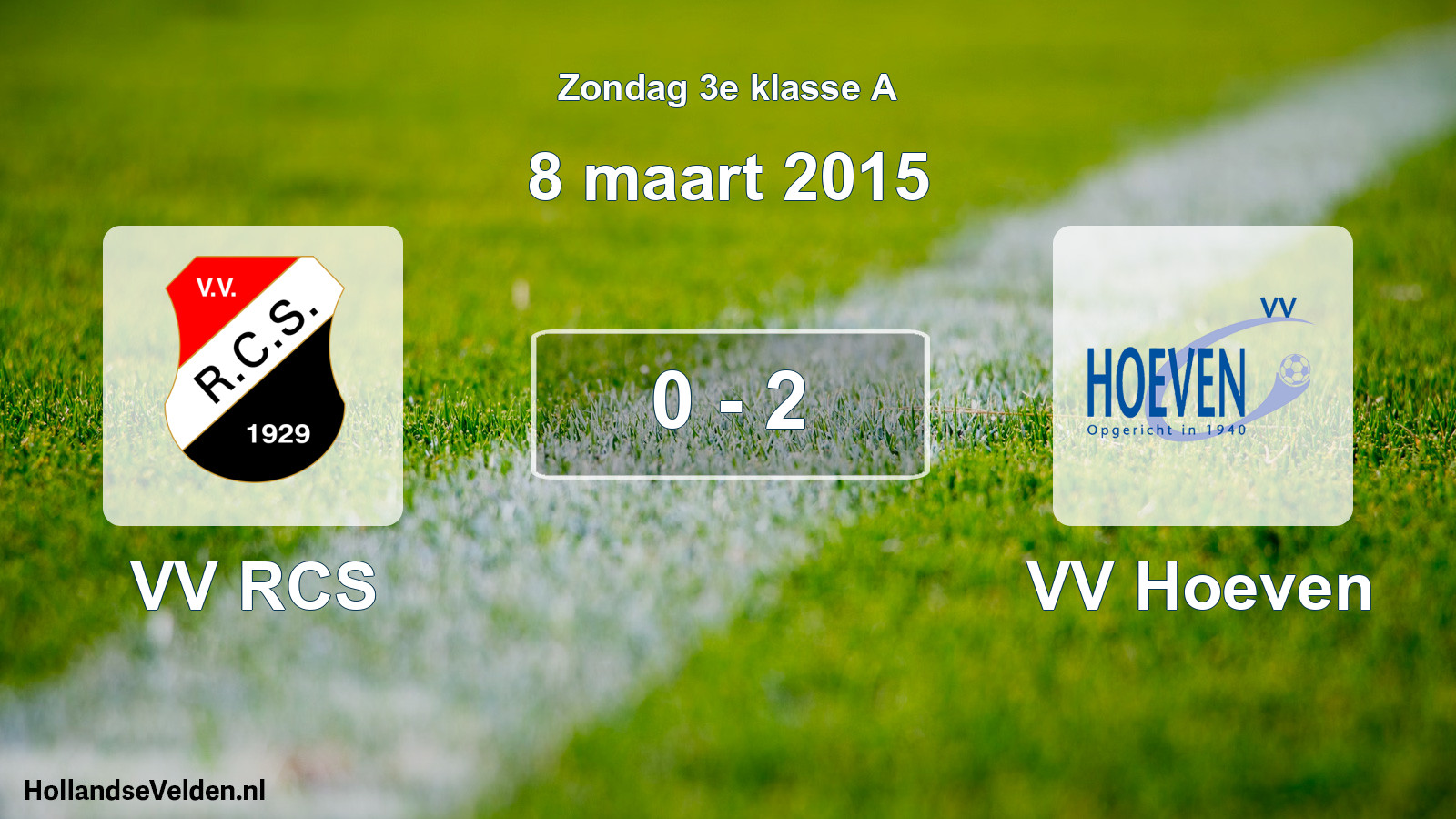 Total number of matches played: VV RCS - VV Hoeven 0 - 2 (8 March 2015)