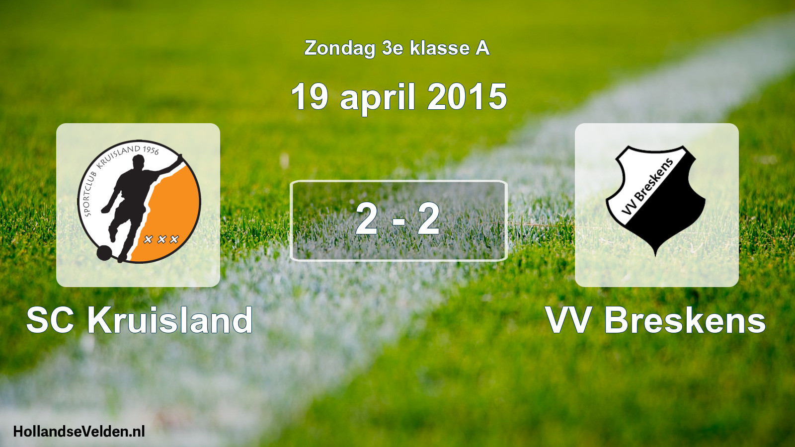 Total number of matches played: SC Kruisland - VV Breskens 2 - 2 (19 April 2015)