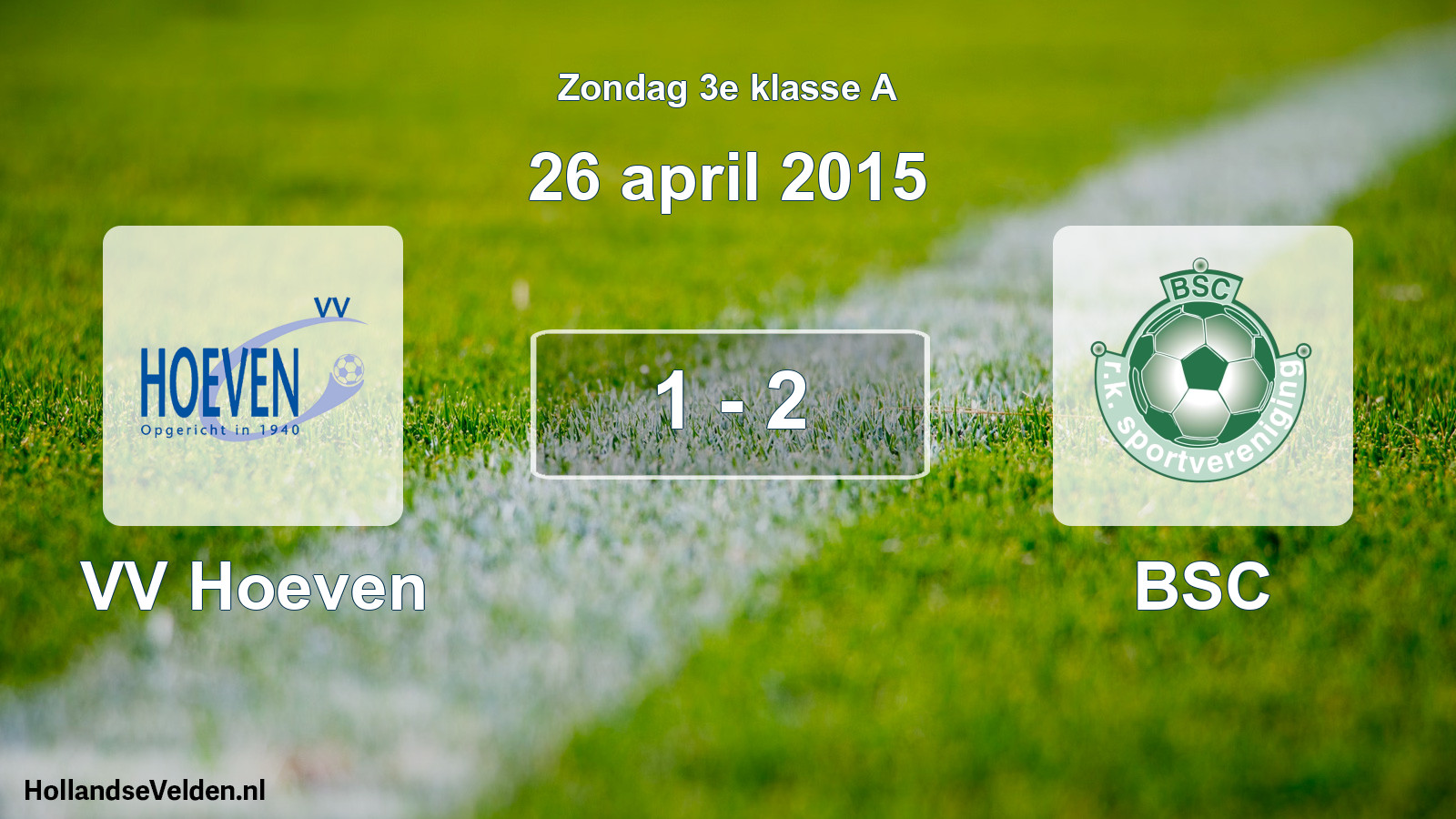 Total number of matches played: VV Hoeven - BSC 1 - 2 (26 April 2015)
