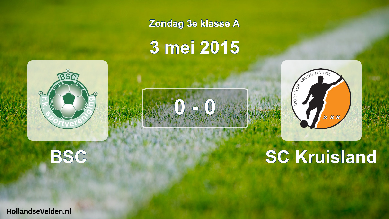 Total number of matches played: BSC - SC Kruisland 0 - 0 (3 May 2015)