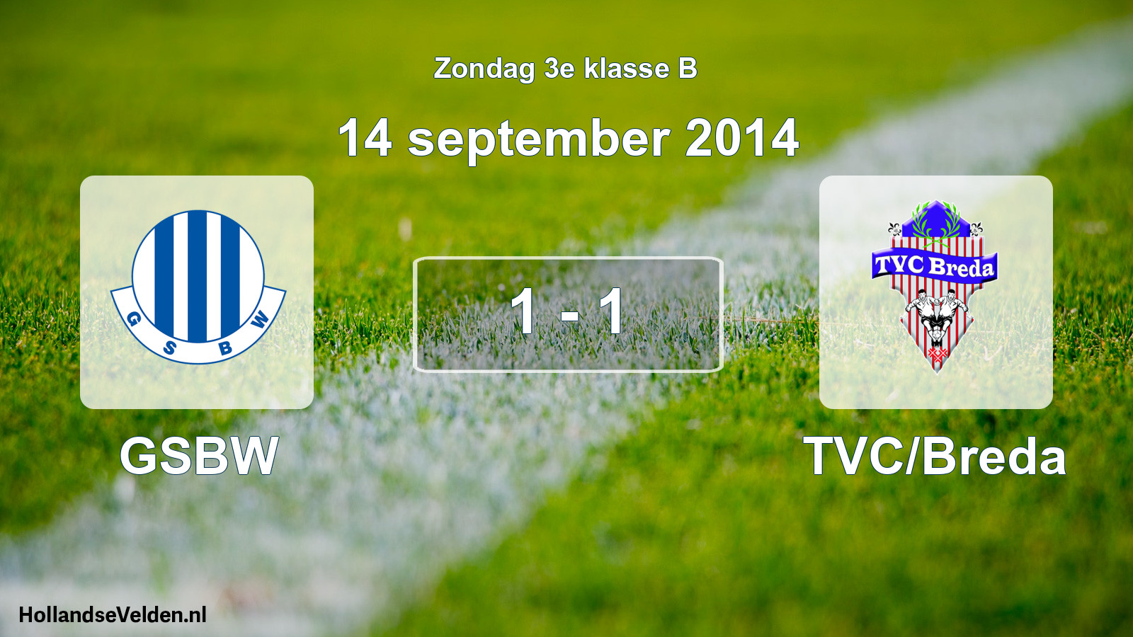 Total number of matches played: GSBW - TVC/Breda 1 - 1 (14 September 2014)