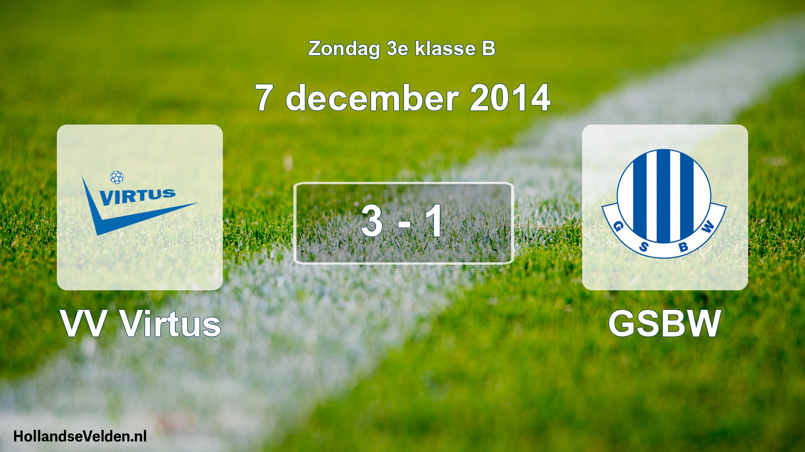 Total number of matches played: VV Virtus - GSBW 3 - 1 (7 December 2014)