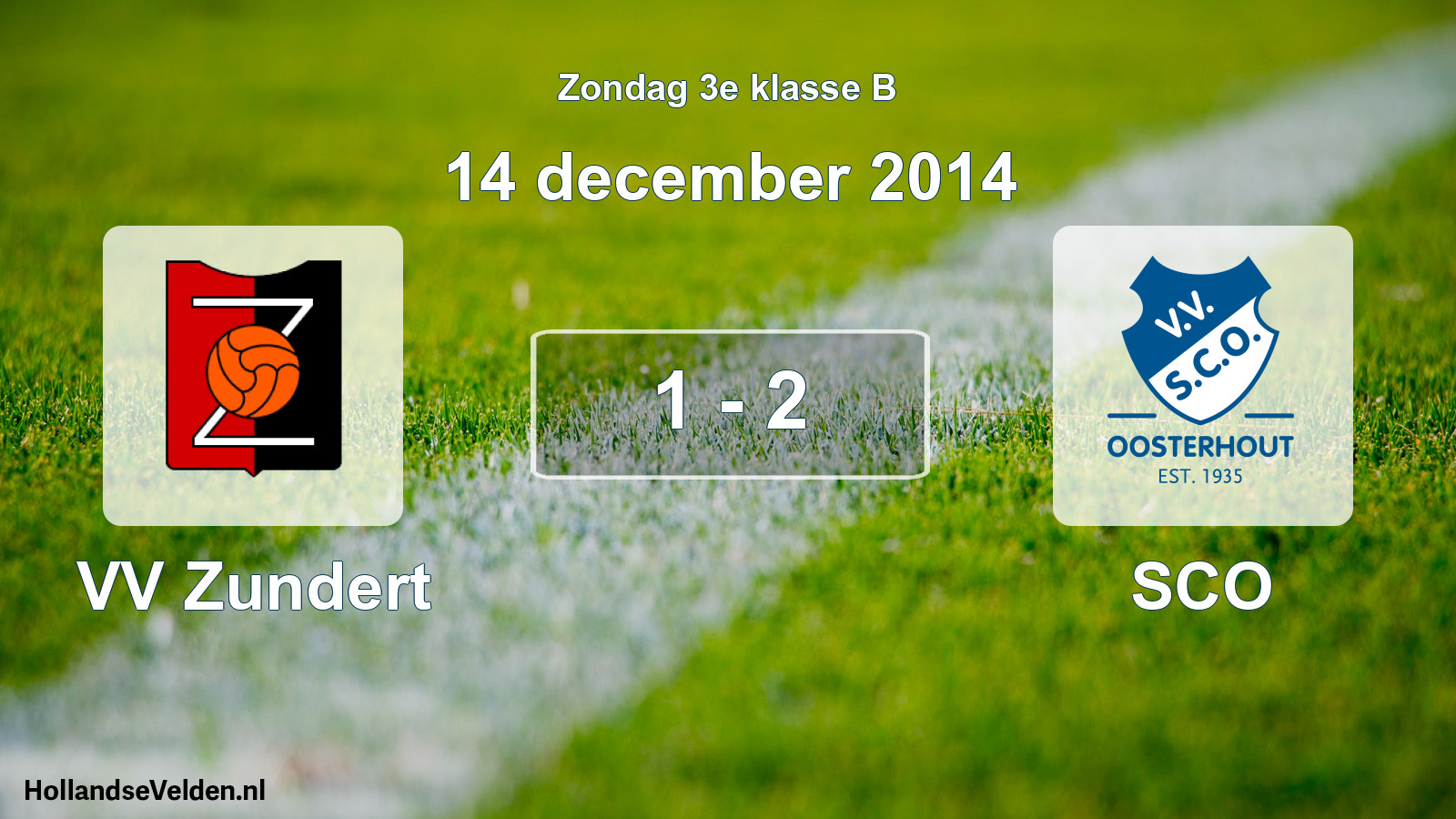 Total number of matches played: VV Zundert - SCO 1 - 2 (14 December 2014)