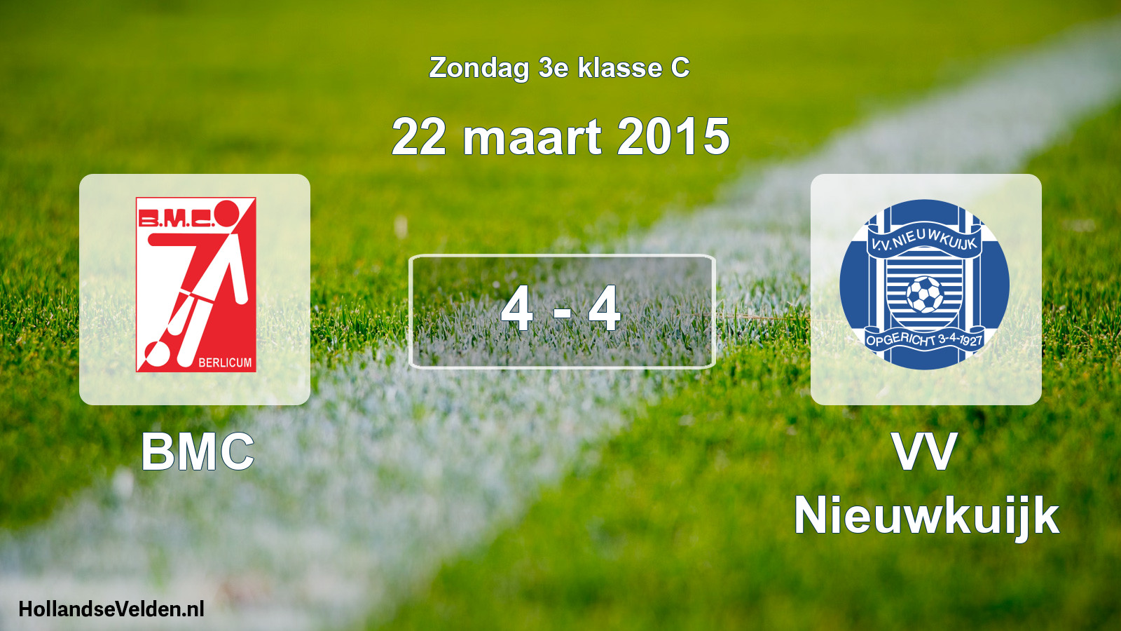 Total number of matches played: BMC - VV Nieuwkuijk 4 - 4 (22 March 2015)