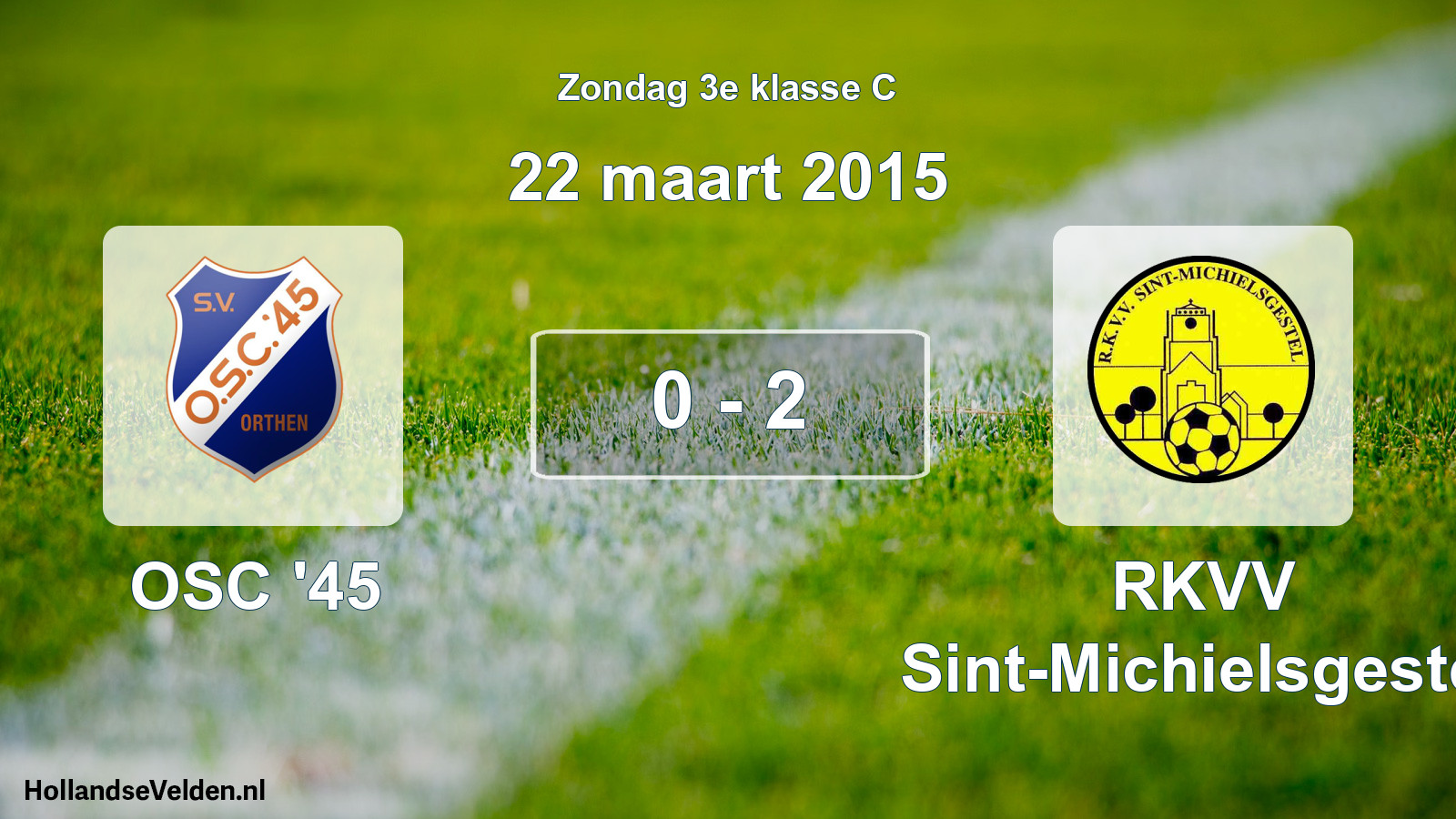 Total number of matches played: OSC '45 - RKVV Sint-Michielsgestel 0 - 2 (22 March 2015)