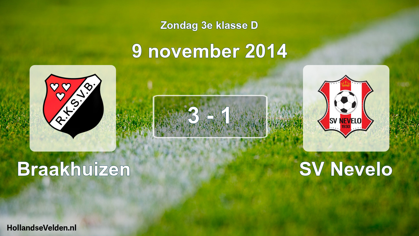 Total number of matches played: Braakhuizen - SV Nevelo 3 - 1 (9 November 2014)