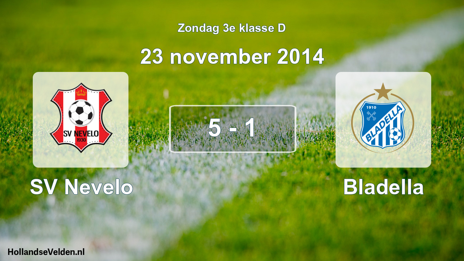 Total number of matches played: SV Nevelo - Bladella 5 - 1 (23 November 2014)