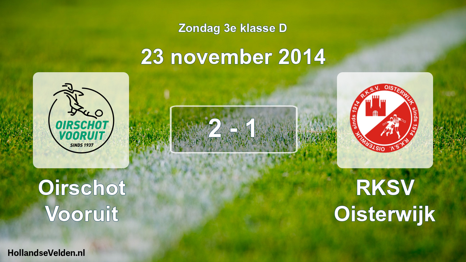 Total number of matches played: Oirschot Vooruit - RKSV Oisterwijk 2 - 1 (23 November 2014)