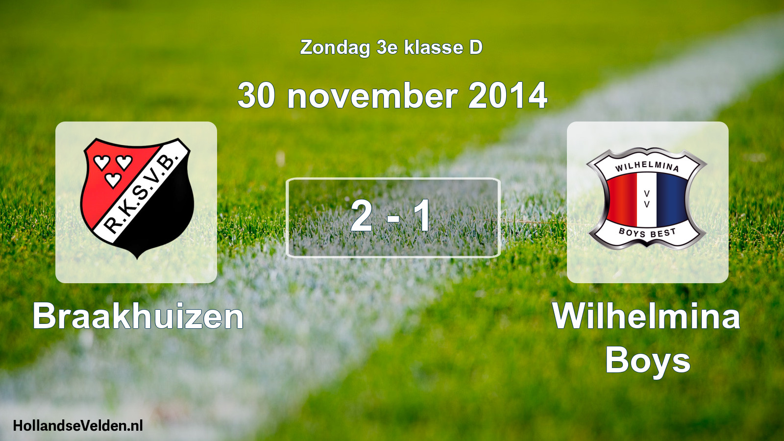 Total number of matches played: Braakhuizen - Wilhelmina Boys 2 - 1 (30 November 2014)