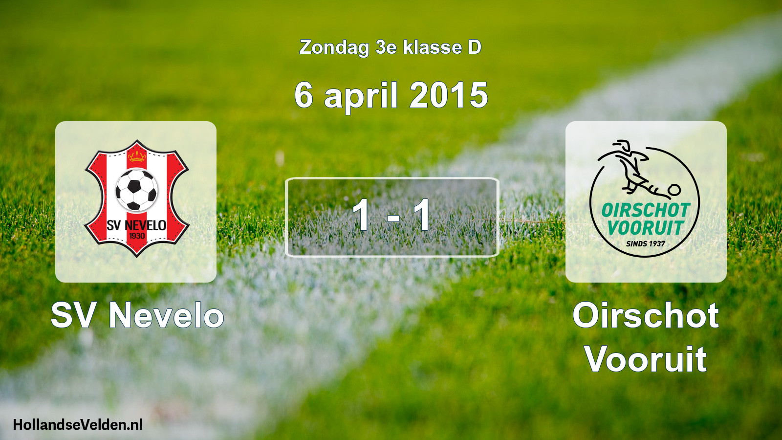 Total number of matches played: SV Nevelo - Oirschot Vooruit 1 - 1 (6 April 2015)
