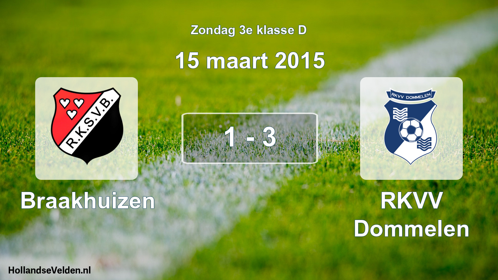 Total number of matches played: Braakhuizen - RKVV Dommelen 1 - 3 (15 March 2015)