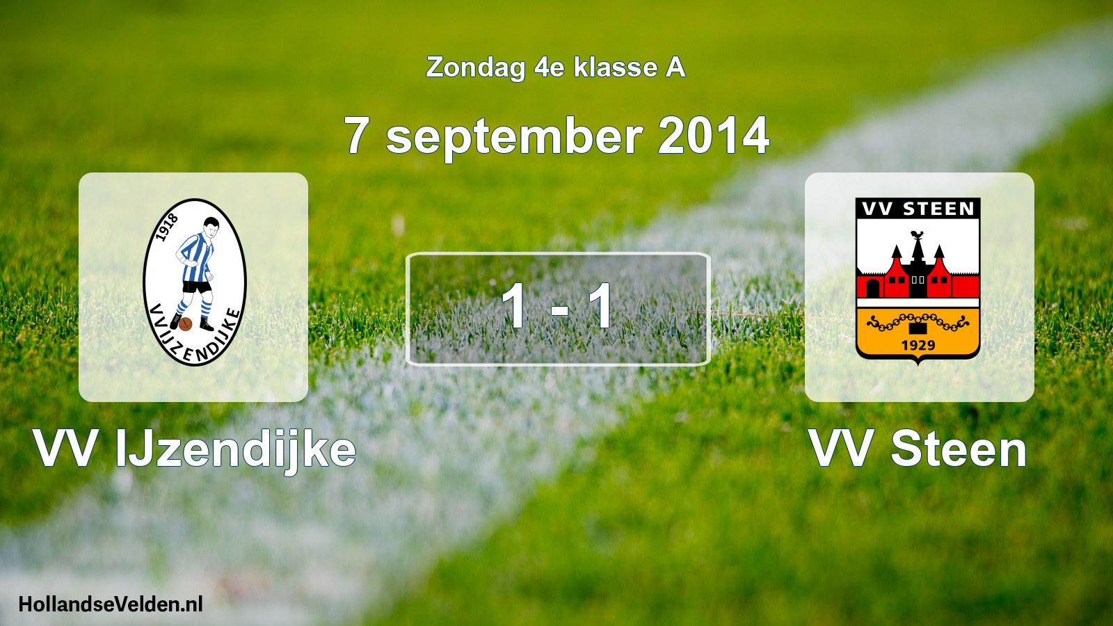 Total number of matches played: VV IJzendijke - VV Steen 1 - 1 (7 September 2014)