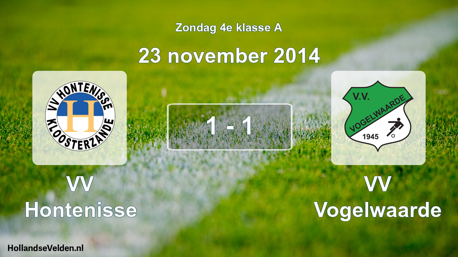 Total number of matches played: VV Hontenisse - VV Vogelwaarde 1 - 1 (23 November 2014)