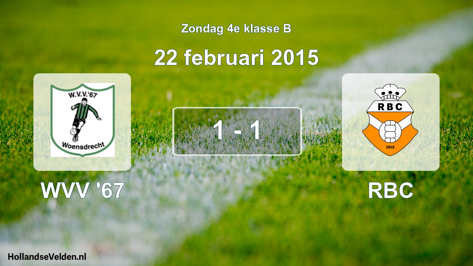 Total number of matches played: WVV '67 - RBC 1 - 1 (22 February 2015)