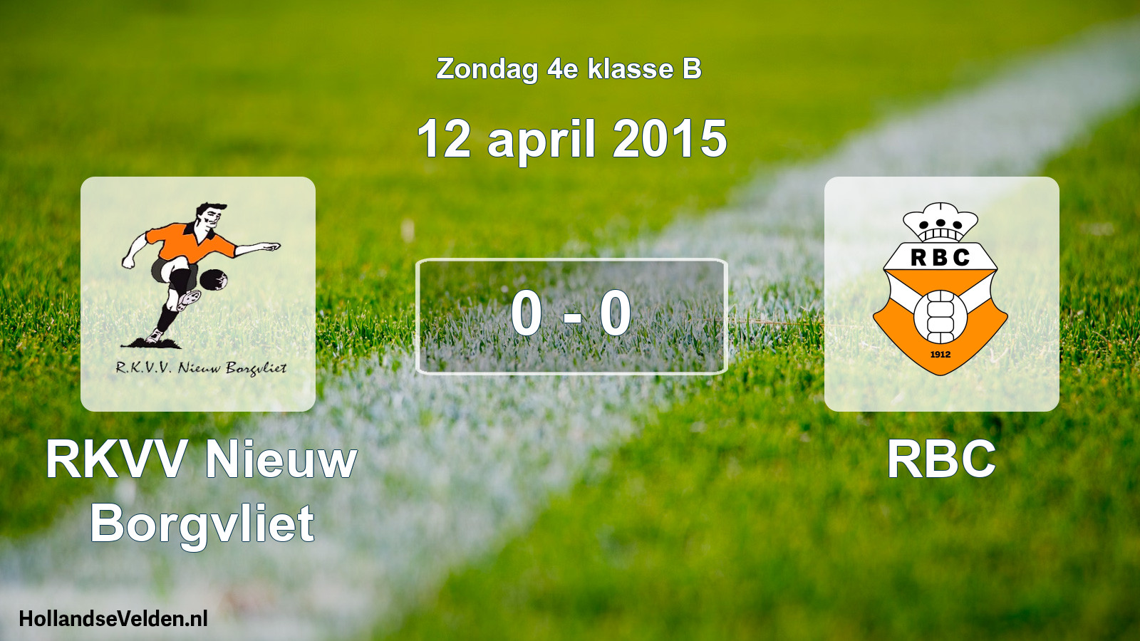Total number of matches played: RKVV Nieuw Borgvliet - RBC 0 - 0 (12 April 2015)