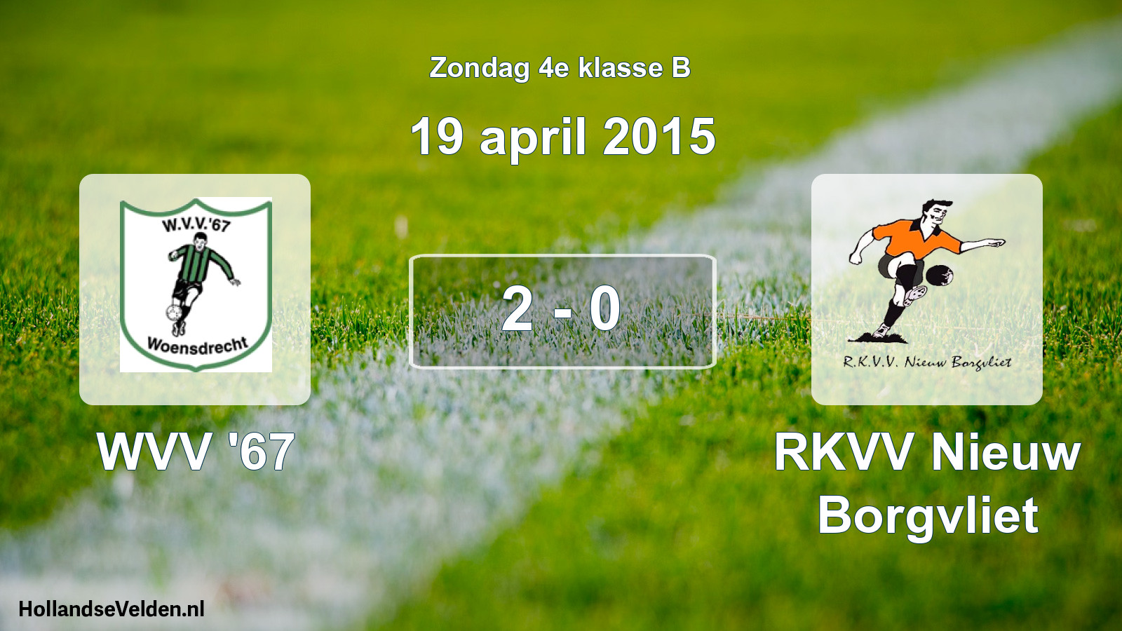Total number of matches played: WVV '67 - RKVV Nieuw Borgvliet 2 - 0 (19 April 2015)