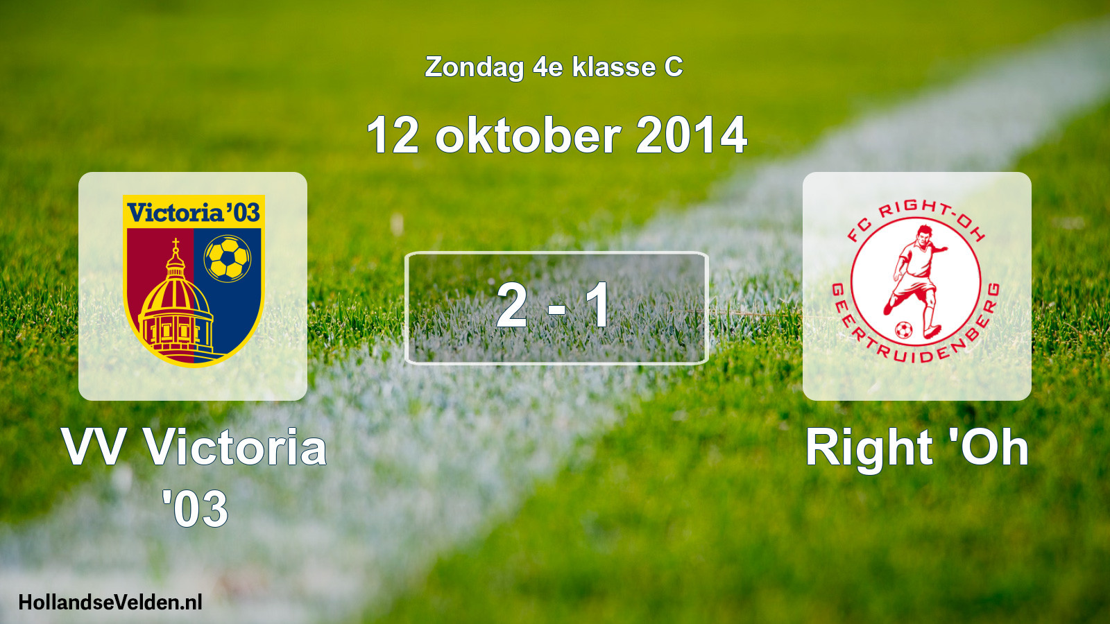 Total number of matches played: VV Victoria '03 - Right 'Oh 2 - 1 (12 October 2014)