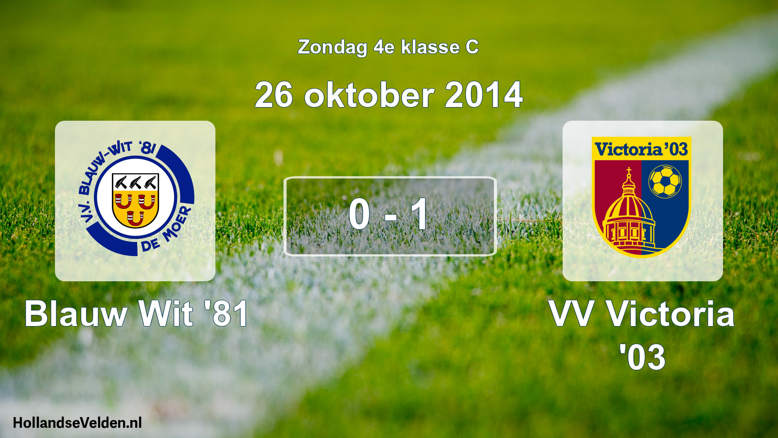 Total number of matches played: Blauw Wit '81 - VV Victoria '03 0 - 1 (26 October 2014)