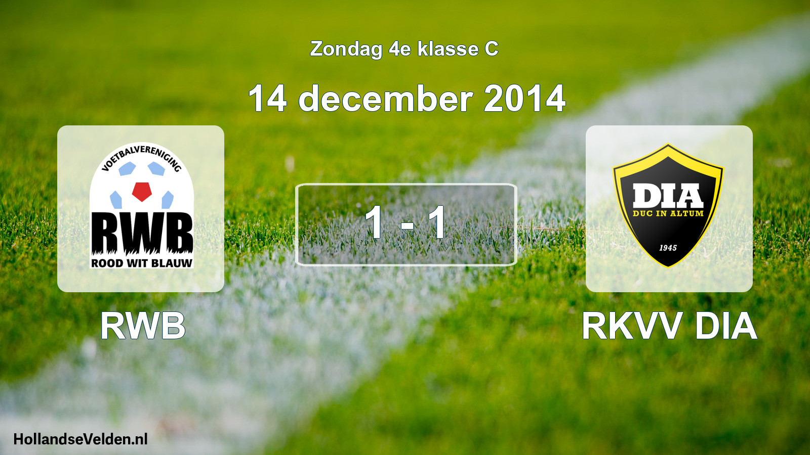 Total number of matches played: RWB - RKVV DIA 1 - 1 (14 December 2014)
