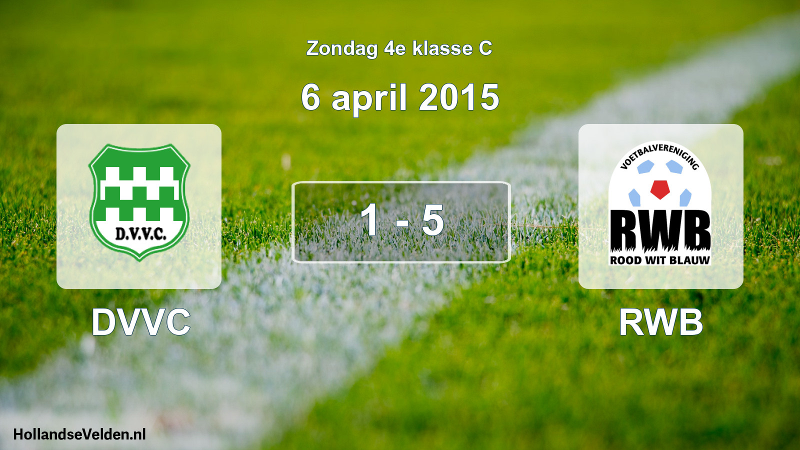 Total number of matches played: DVVC - RWB 1 - 5 (6 April 2015)