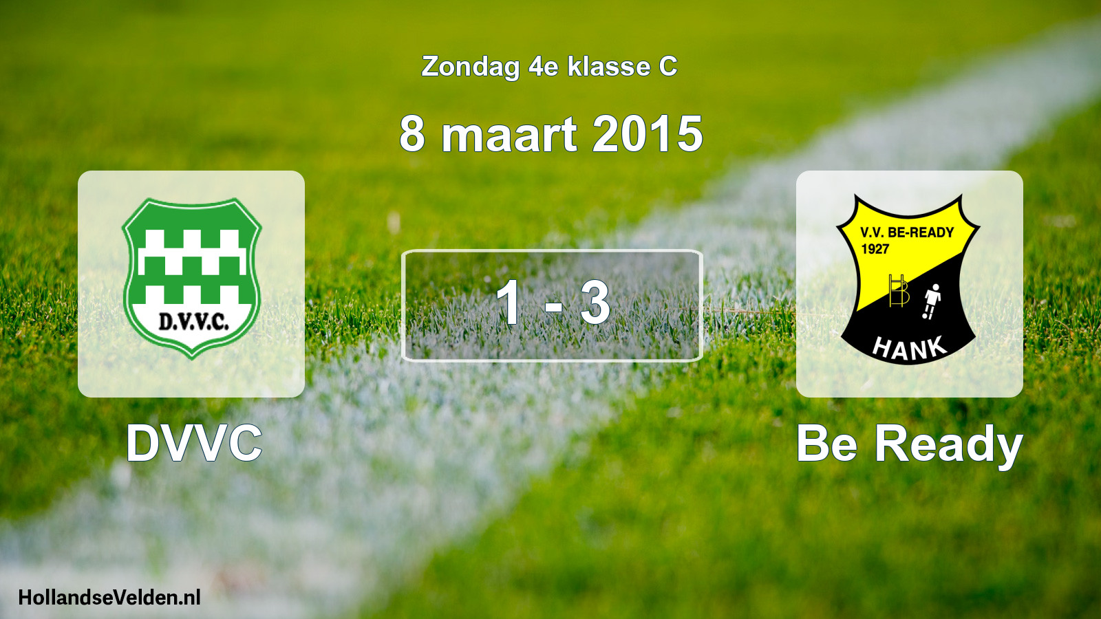 Total number of matches played: DVVC - Be Ready 1 - 3 (8 March 2015)