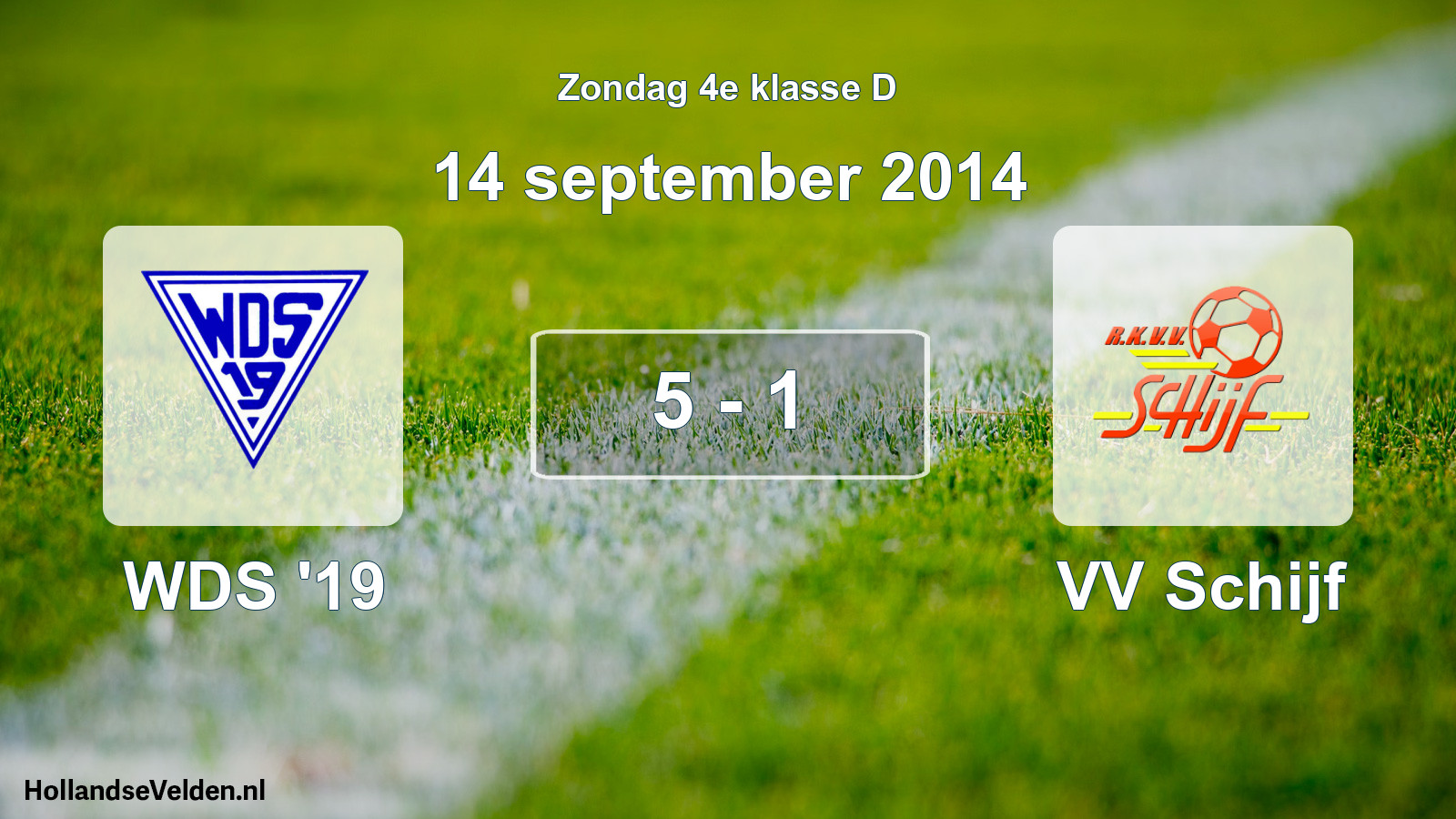 Total number of matches played: WDS '19 - VV Schijf 5 - 1 (14 September 2014)