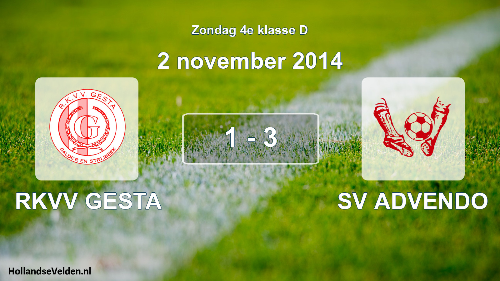 Total number of matches played: RKVV GESTA - SV ADVENDO 1 - 3 (2 November 2014)