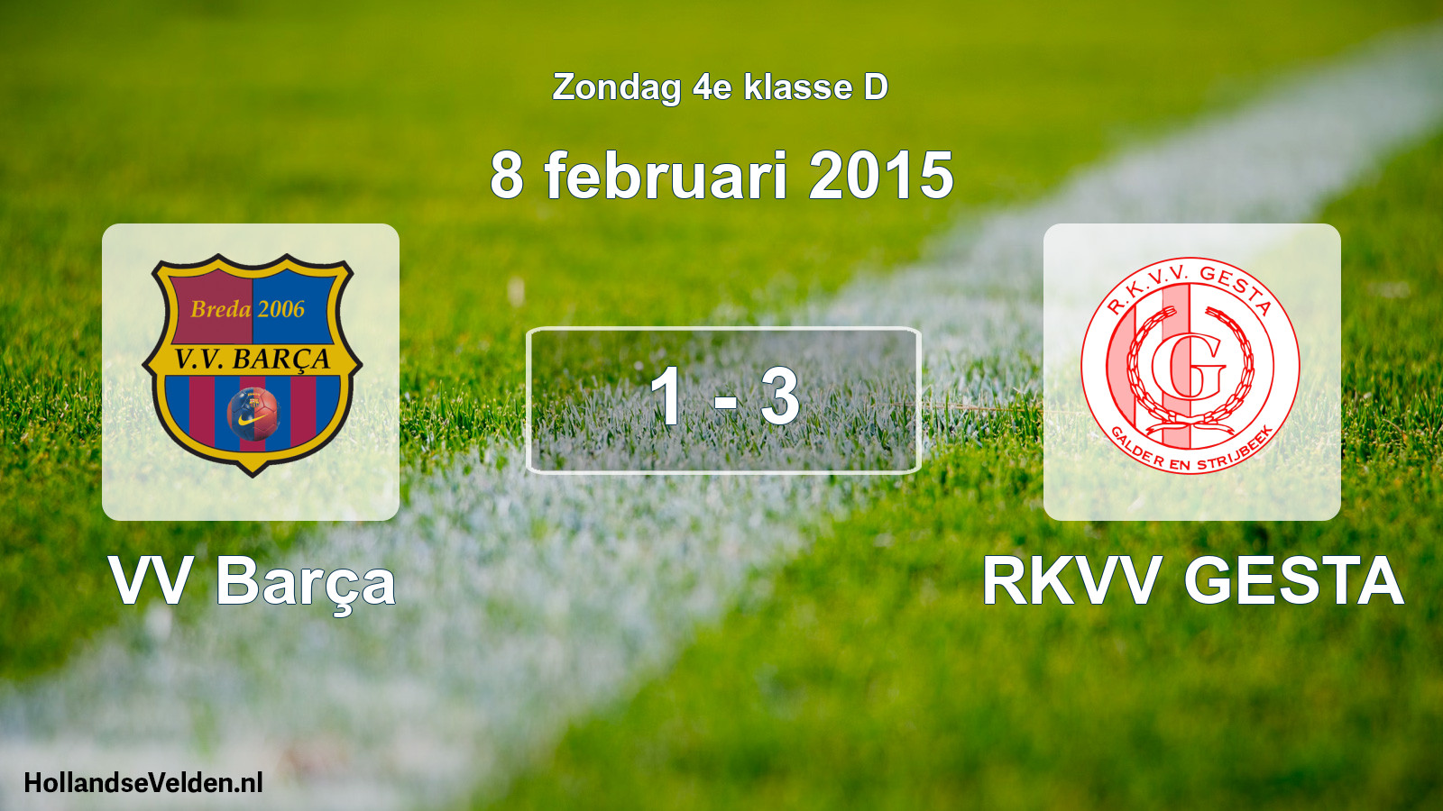 Total number of matches played: VV Barça - RKVV GESTA 1 - 3 (8 February 2015)