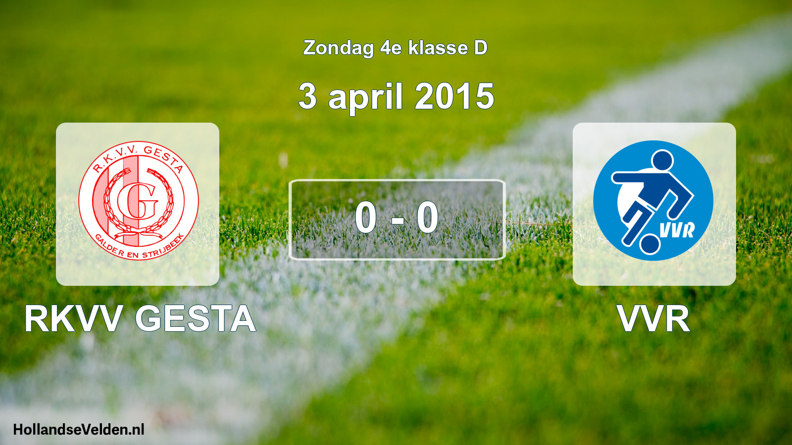 Total number of matches played: RKVV GESTA - VVR 0 - 0 (3 April 2015)