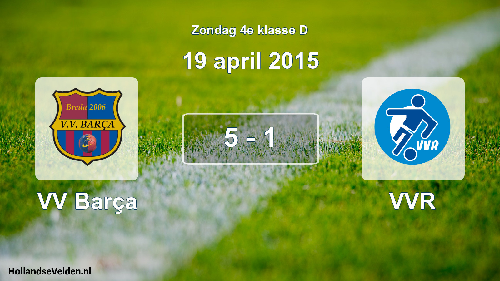 Total number of matches played: VV Barça - VVR 5 - 1 (19 April 2015)