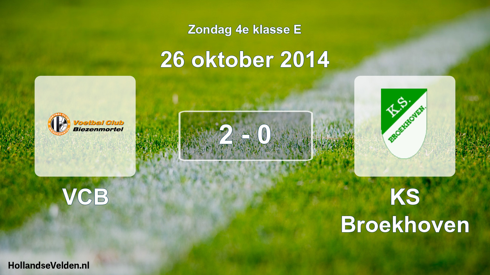 Total number of matches played: VCB - KS Broekhoven 2 - 0 (26 October 2014)