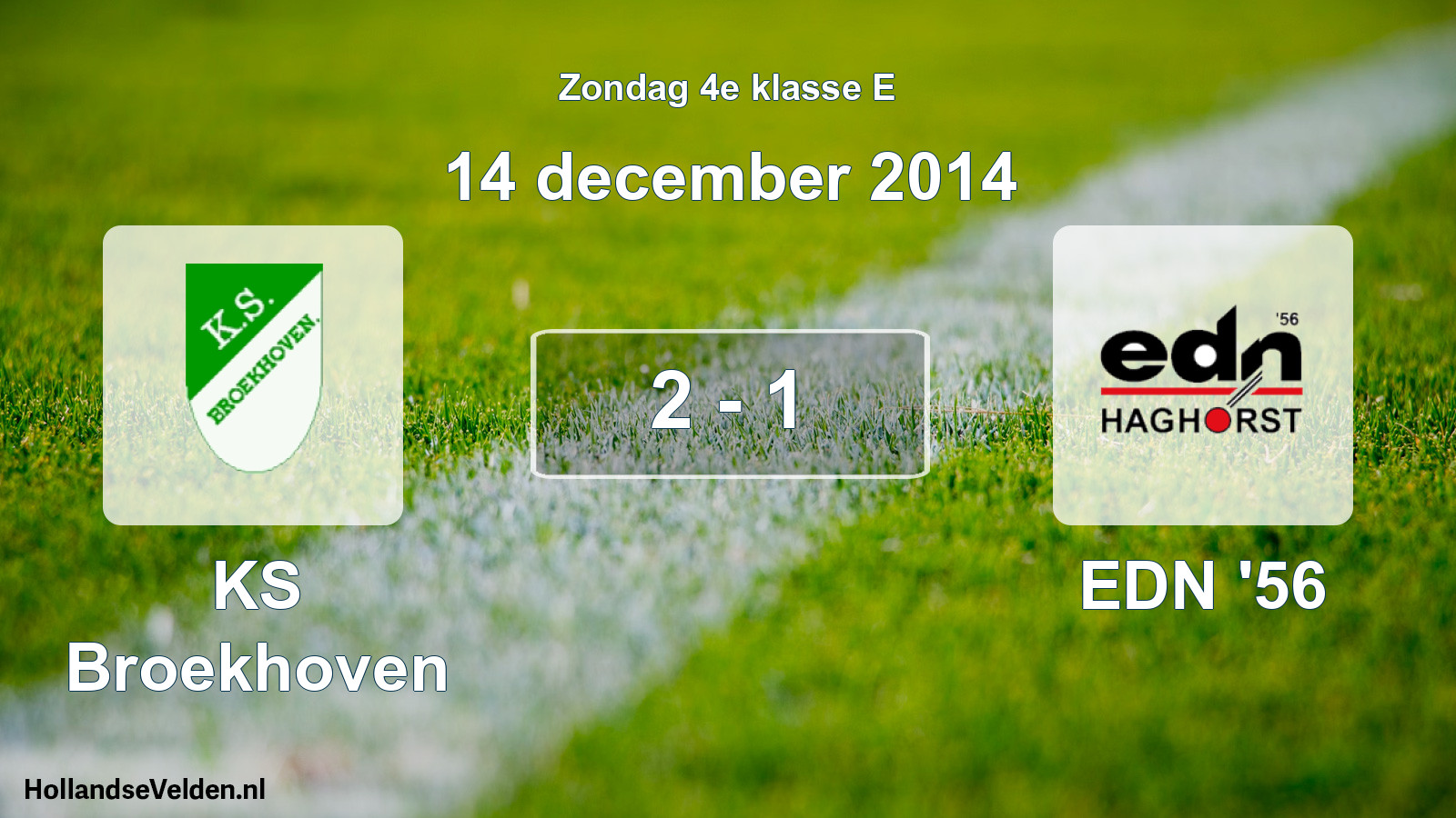 Total number of matches played: KS Broekhoven - EDN '56 2 - 1 (14 December 2014)