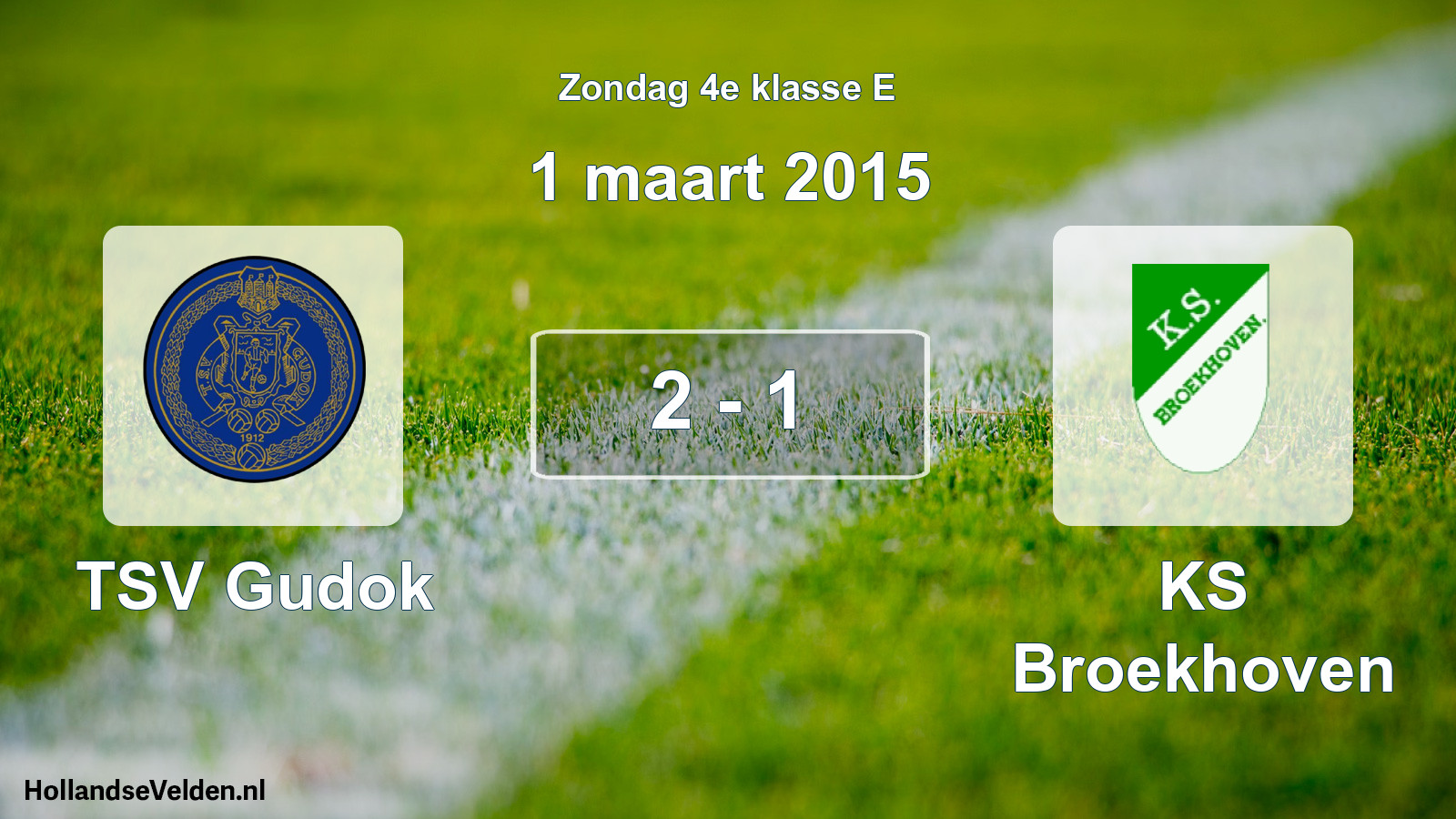 Total number of matches played: TSV Gudok - KS Broekhoven 2 - 1 (1 March 2015)