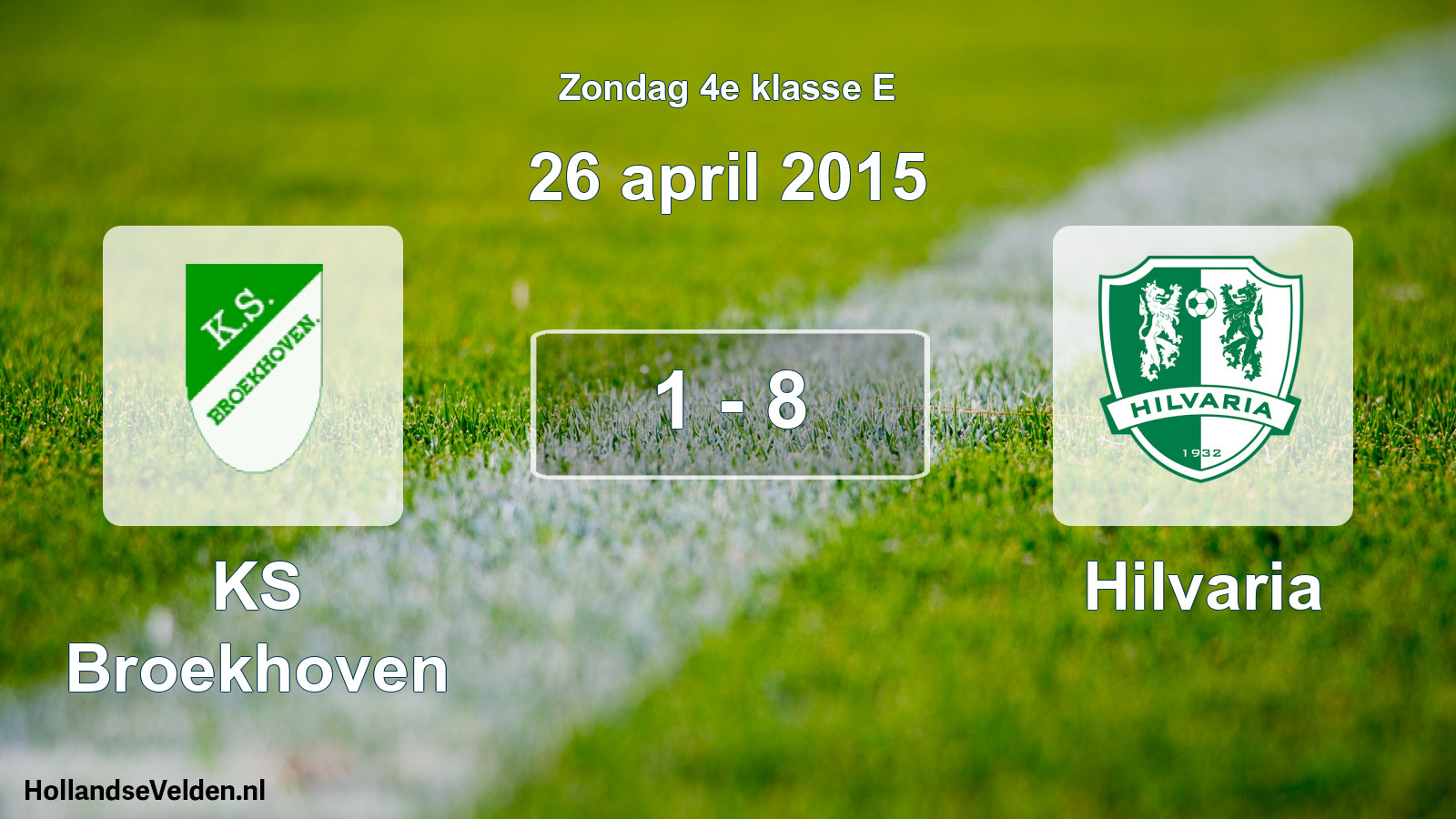 Total number of matches played: KS Broekhoven - Hilvaria 1 - 8 (26 April 2015)