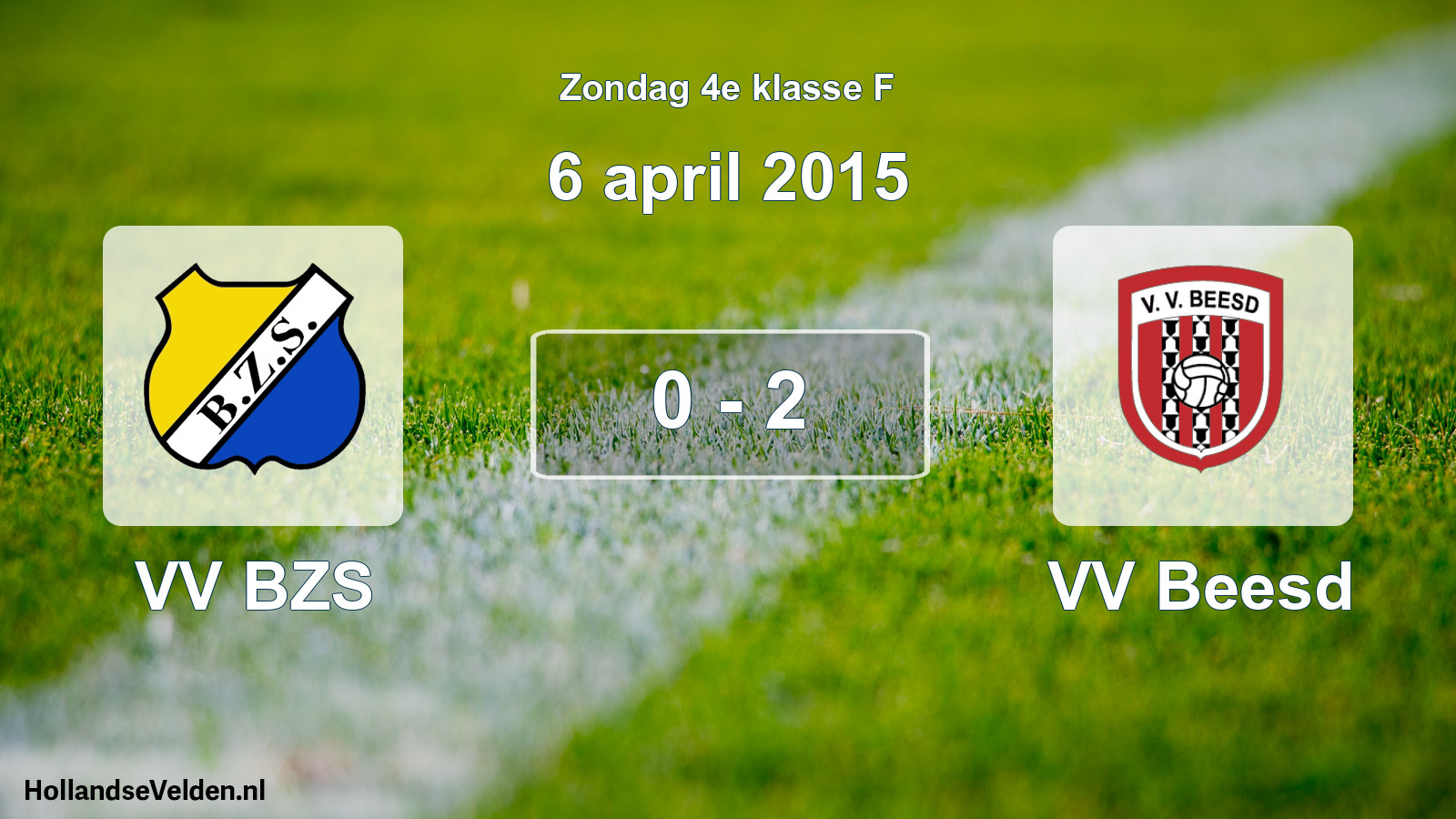Total number of matches played: VV BZS - VV Beesd 0 - 2 (6 April 2015)