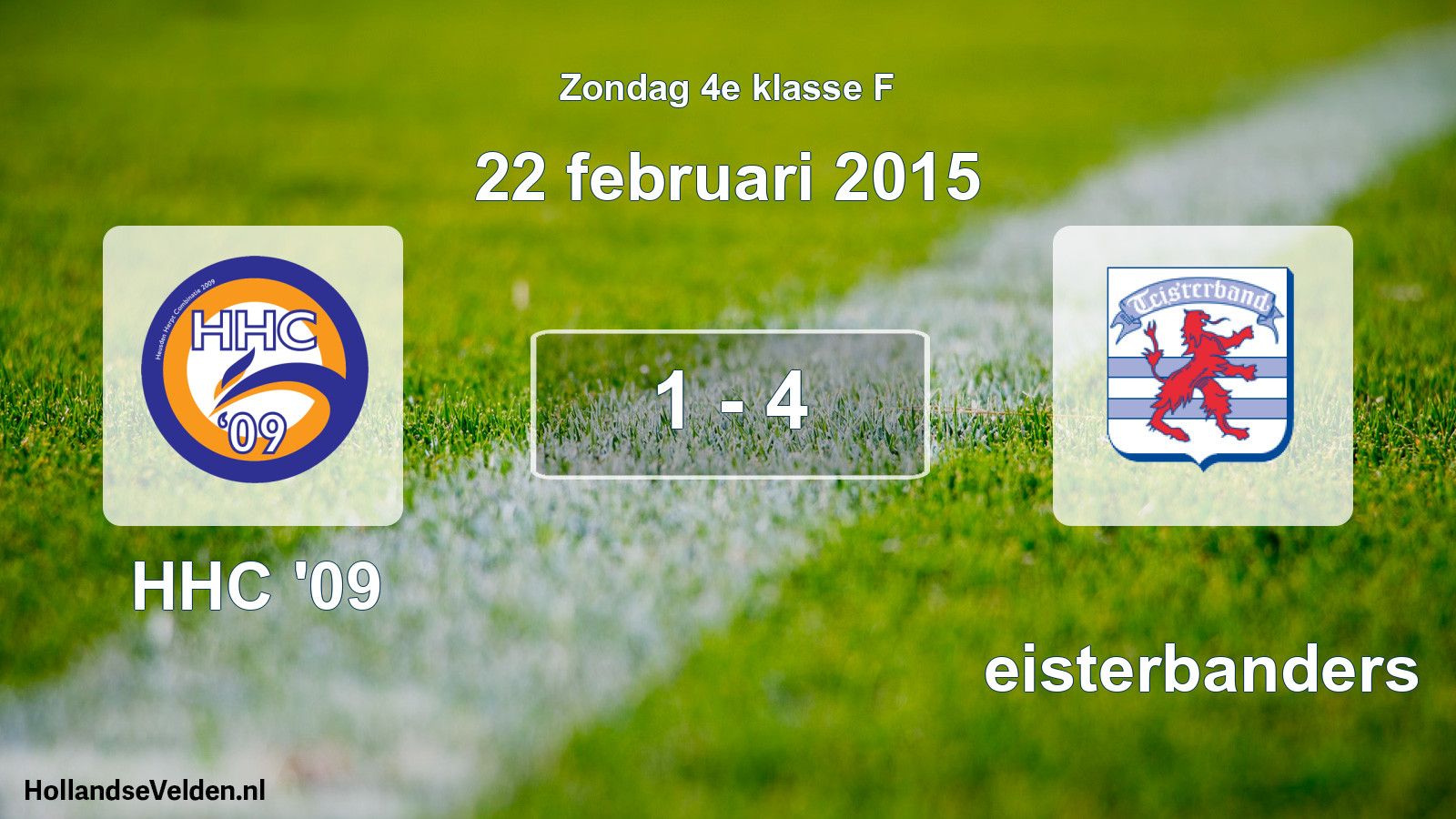 Total number of matches played: HHC '09 - Teisterbanders 1 - 4 (22 February 2015)