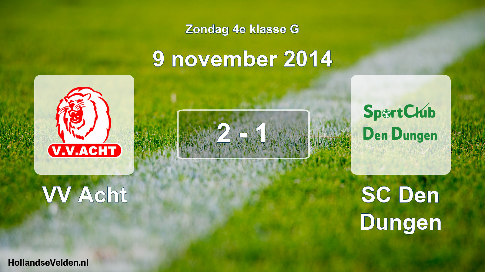 Total number of matches played: VV Acht - SC Den Dungen 2 - 1 (9 November 2014)