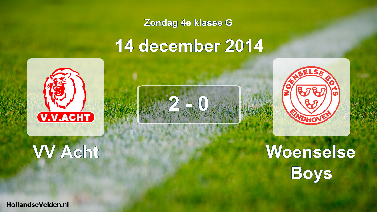 Total number of matches played: VV Acht - Woenselse Boys 2 - 0 (14 December 2014)