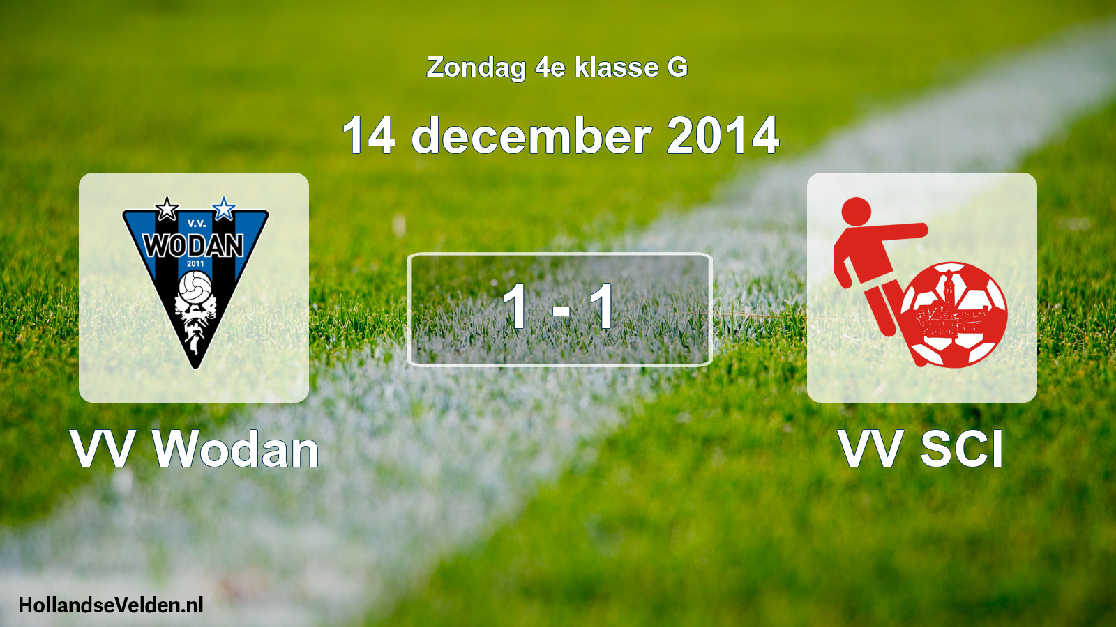 Total number of matches played: VV Wodan - VV SCI 1 - 1 (14 December 2014)
