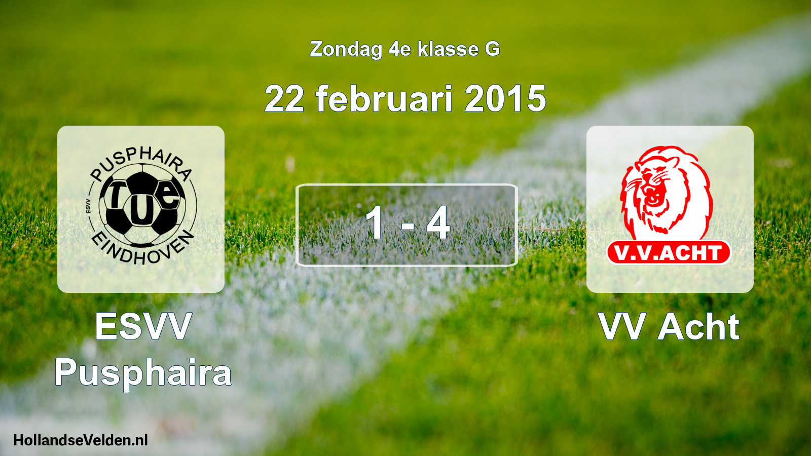 Total number of matches played: ESVV Pusphaira - VV Acht 1 - 4 (22 February 2015)