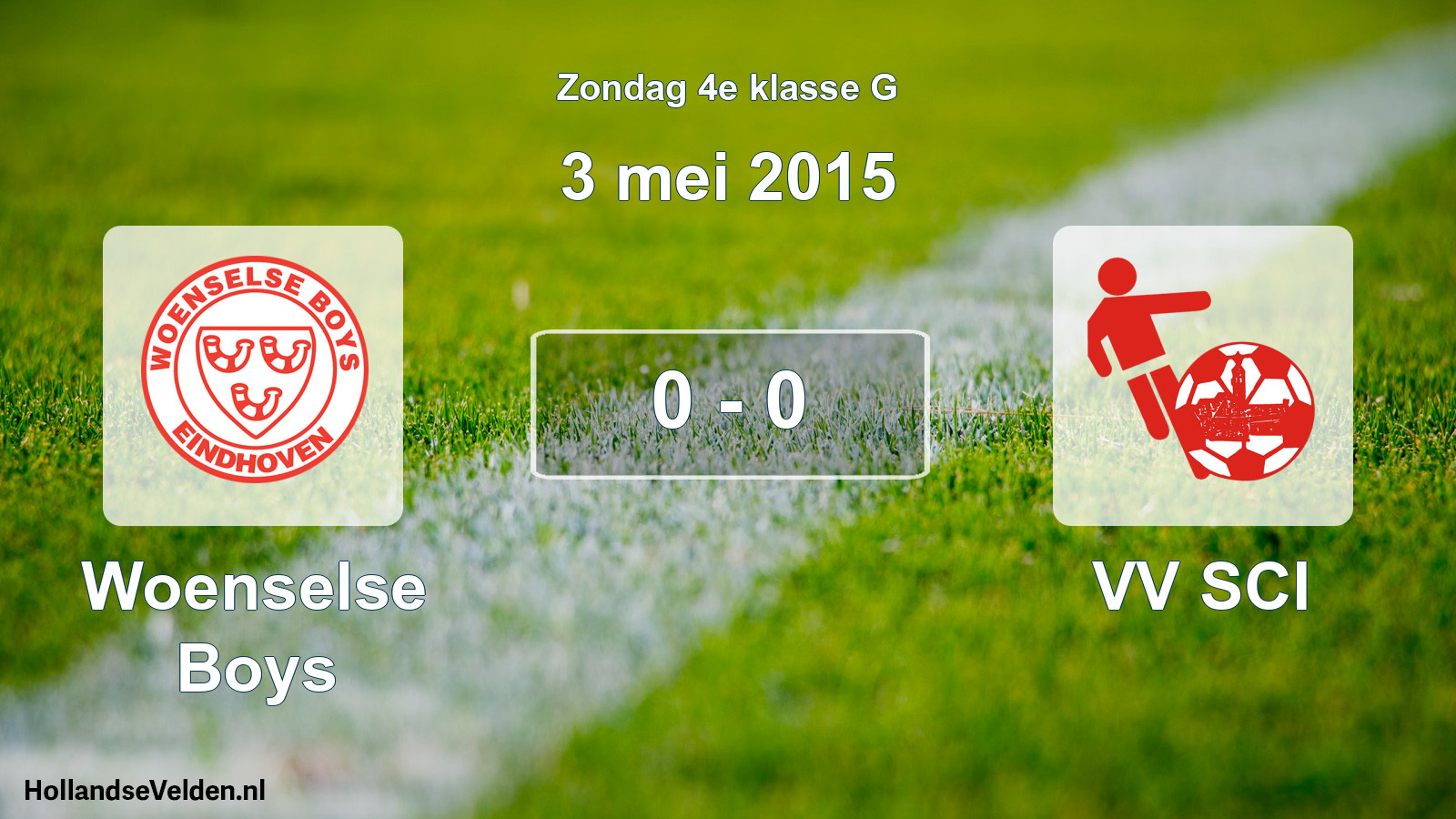 Total number of matches played: Woenselse Boys - VV SCI 0 - 0 (3 May 2015)