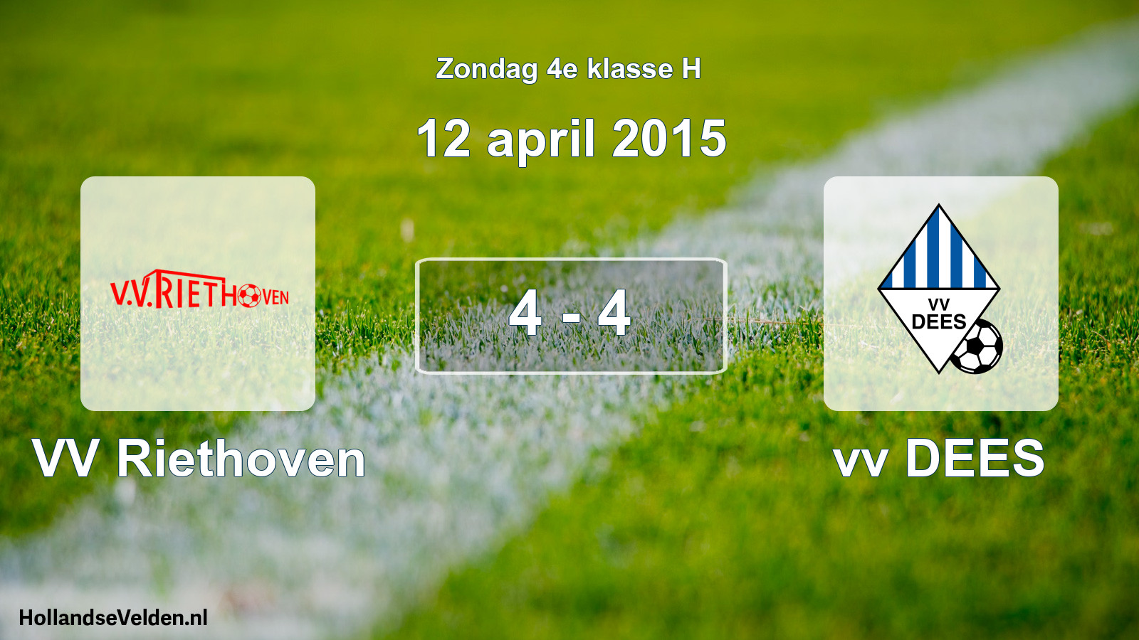 Total number of matches played: VV Riethoven - vv DEES 4 - 4 (12 April 2015)