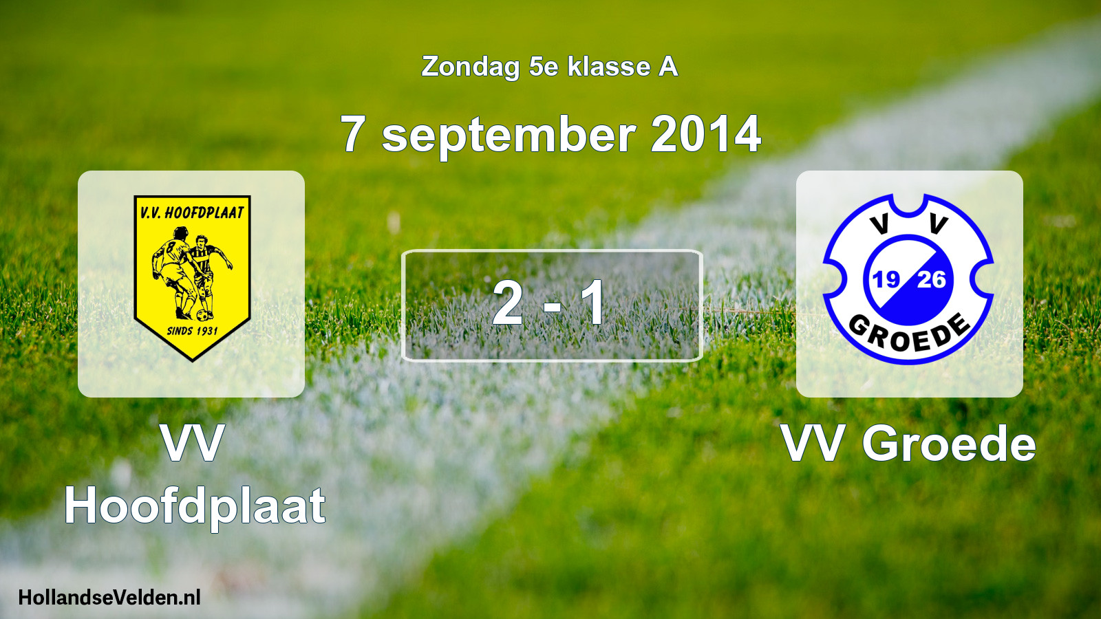 Total number of matches played: VV Hoofdplaat - VV Groede 2 - 1 (7 September 2014)