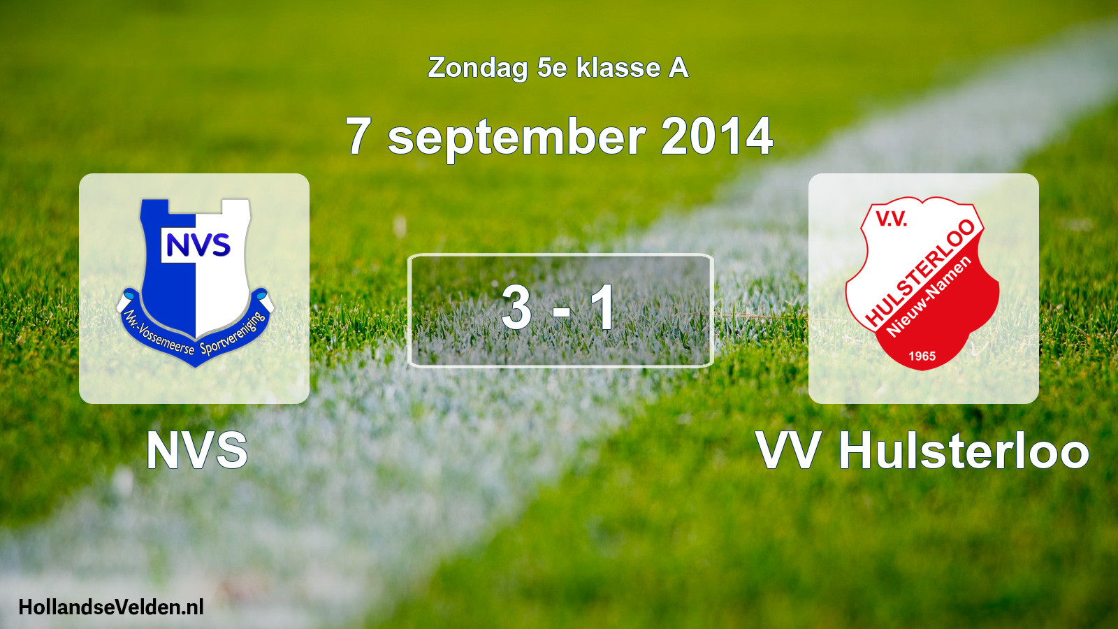 Total number of matches played: NVS - VV Hulsterloo 3 - 1 (7 September 2014)