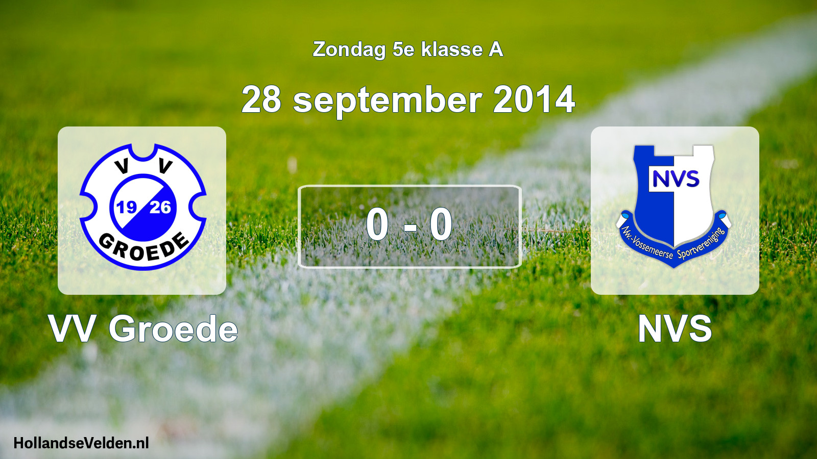 Total number of matches played: VV Groede - NVS 0 - 0 (28 September 2014)