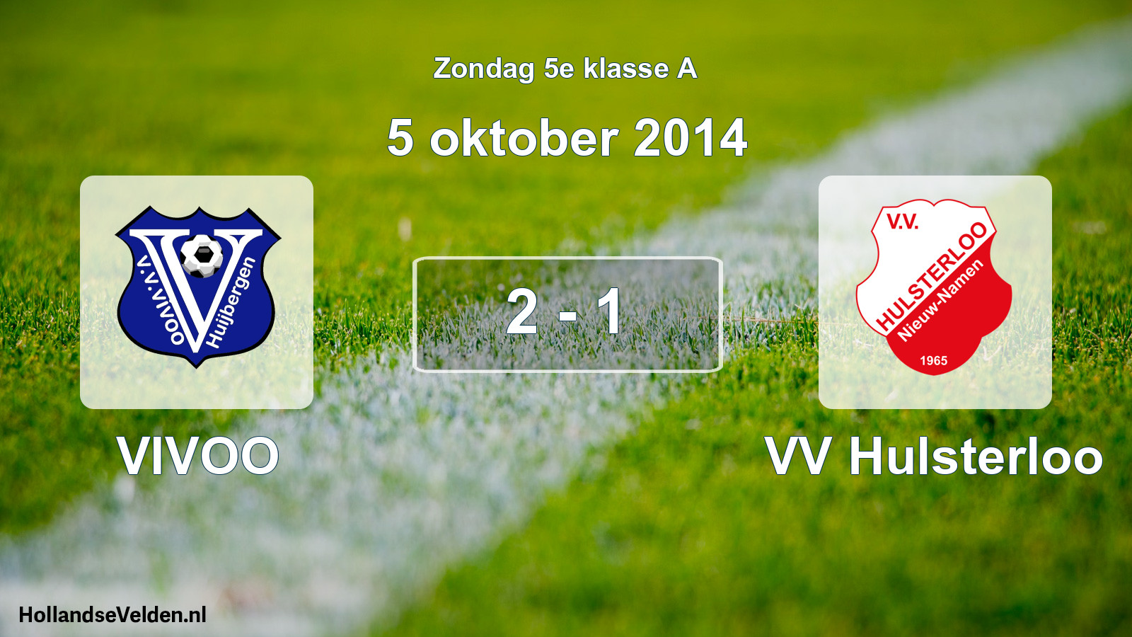 Total number of matches played: VIVOO - VV Hulsterloo 2 - 1 (5 October 2014)