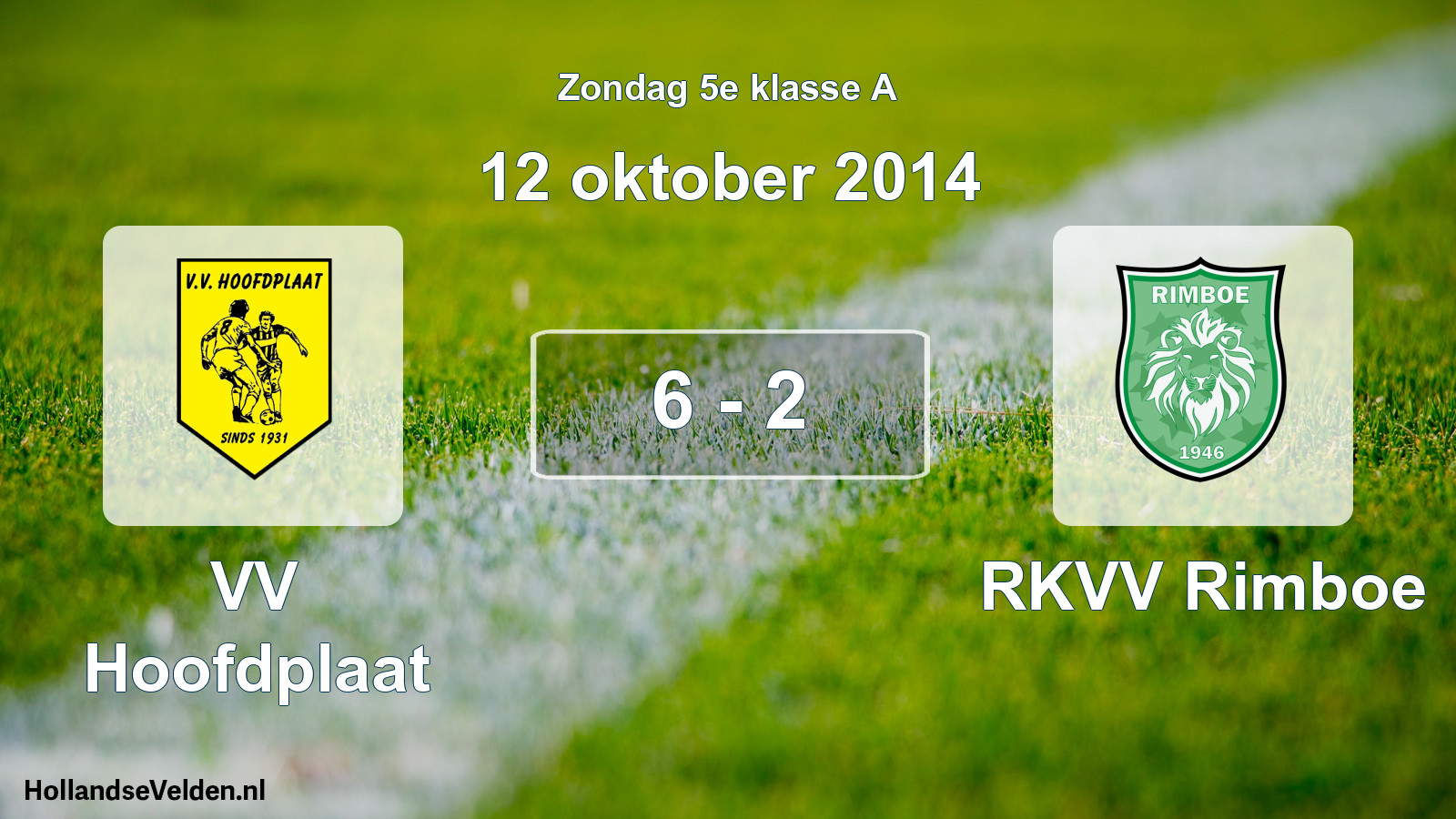 Total number of matches played: VV Hoofdplaat - RKVV Rimboe 6 - 2 (12 October 2014)
