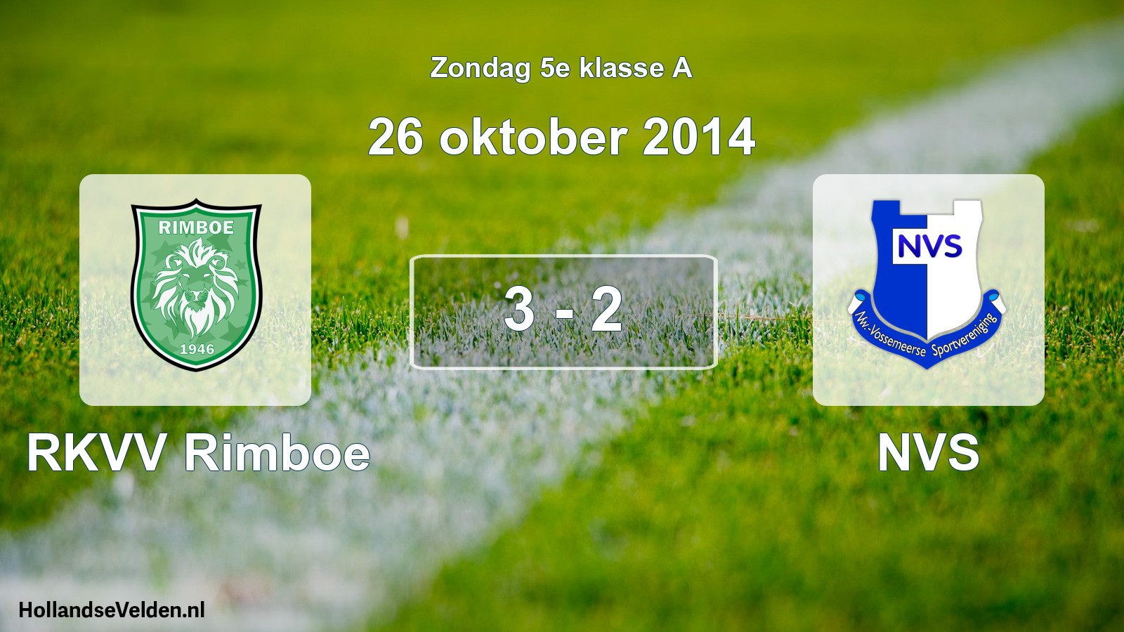 Total number of matches played: RKVV Rimboe - NVS 3 - 2 (26 October 2014)